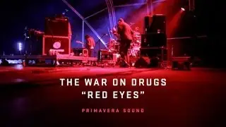 The War on Drugs Performs Red Eyes