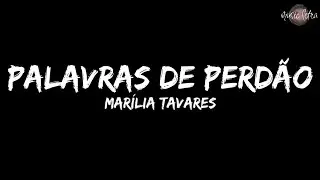 Marília Tavares - Palavras de Perdão (Letra/Legendado)