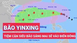 Bão Yinxing mạnh lên cấp tiệm cận siêu bão, sáng mai sẽ vào Biển Đông
