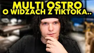 MULTI OSTRO O WIDZACH Z TIKTOKA..