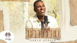 Paulo Sérgio | Refrigério [Clipe Oficial]