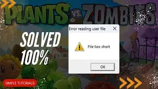 SOLVED 100% | Error reading user file | File too short. | Plants vs. Zombies | Simple Tutorials