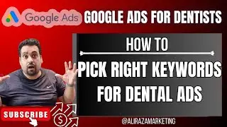 Google Ads for Dentists 2024! Choosing the Perfect Keywords for Your Dental Campaign