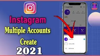 How to Create Multiple Accounts on Instagram in 2021 | Instagram par ekse jyada account kaise banaye