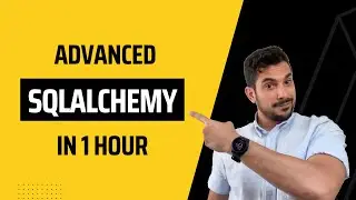 SQLAlchemy ORM crash course (part 2) - Learn Advanced SQLAlchemy in 1 hour