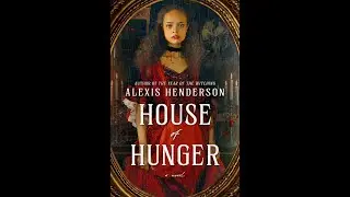 Review of "House of Hunger" by Alexis Henderson