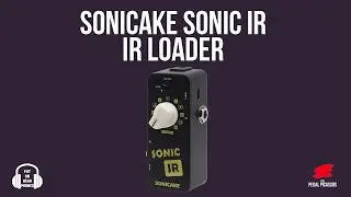 Sonicake Sonic IR - The Ultimate IR Loader with Strymon Iridium & Boost Review