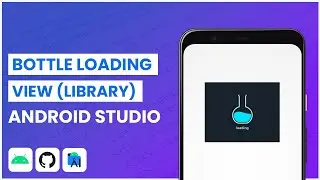 Bottle Loading View Android GitHub library.