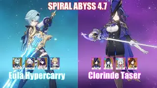 C0 Eula Hypercarry & C0 Clorinde Taser | Spiral Abyss 4.7 | Genshin Impact