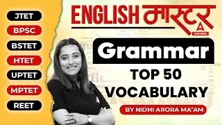 English Grammar For All Teaching Exams 2024 | Top 50 Vocabulary by Nidhi Arora