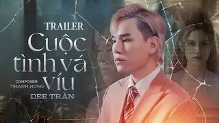 TRAILER CUỘC TÌNH VÁ VÍU - DEE TRẦN x THANH HƯNG | ĐỪNG CỐ GẮNG ĐỂ ĐI TÌM ANH ANH ĐI RỒI...