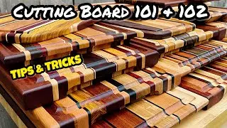 Cutting Board 101 & 102: How to Make a Cutting Board -Tips from Hundreds of Boards Made