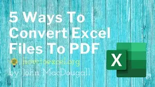 5 Ways to Convert Excel Files to PDF