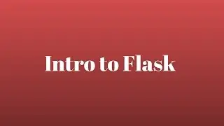 Intro to Flask (Part 1)