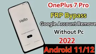 OnePlus 7 Pro FRP Bypass 2022 Android 11/12 | Google Account Remove Oneplus 7 Pro 2022 Without Pc