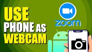 How To Use Android Phone As Webcam For Zoom (Quick Method)