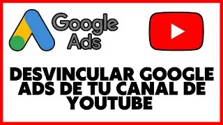 Como DESVINCULAR tu Cuenta de Google Ads de tu Canal de YouTube