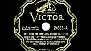 1933 Paul Whiteman - Are You Makin’ Any Money? (Ramona, vocal)