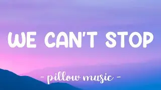 We Can't Stop - Miley Cyrus (Lyrics) 🎵