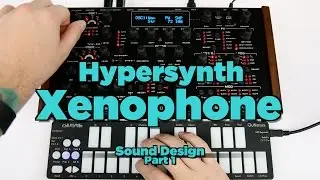 Hypersynth Xenophone Analog Synthesizer - Sound Design (Part 1)