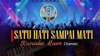 Satu Hati Sampai Mati Karaoke Dangdut Koplo Lirik Tanpa Vokal by Karaoke Room