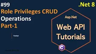 Part 99 Role Privilege CRUD Operations Part-1 in Web API .Net 8 | Web API Tutorials || @NehanthWorld