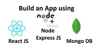 Build app using React JS, Node Express JS and Mongo DB (MERN Stack)