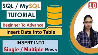 10 - INSERT Command in SQL | Insert Data into Tables | Insert Single/Multiple Rows | DML Command