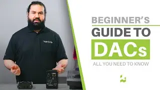 What is a DAC? Do you Need One? | Beginner's Guide to DACs (Digital Analog Converter)