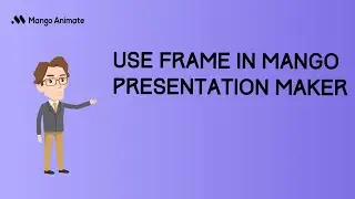 How to use frame in Mango Presentation Maker | Mango PM Tutorial