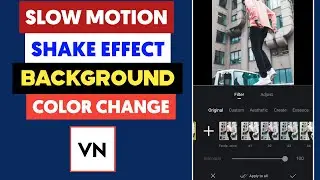 Shake Effects And Slow Motion + Background Colour Change App | Vn Video Editor Shake Effects Android