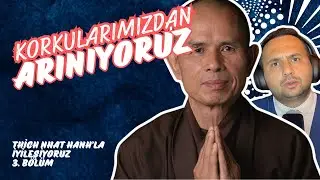 Korkulardan Özgürlüğe: Thich Nhat Hanh'la Yolculuk - İyileşiyoruz Serisi 2. Bölüm