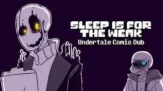 Sleep is for the Weak Undertale Comci Dub