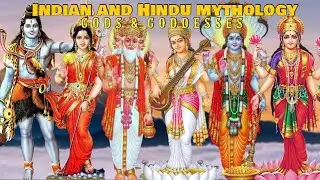 Indian and Hindu Mythology - Gods and Goddesses