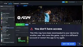 Fix EA FC 24/25 EA App Error You Don't Have Access For Steam/Epic Games Launcher User