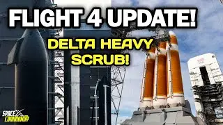 Why Starship Flight 4 Will be a Success! ULA Delta Heavy Launch Scrubbed | Episode 32