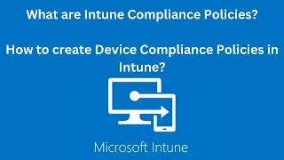 How to configure Microsoft intune compliance policies