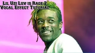 Lil Uzi Vert Luv Is Rage 2 Vocal Effect FL Studio Tutorial (Justin Omoi)