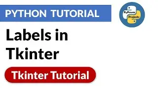 Labels in TKinter | Tkinter Python Tutorial | PyPower