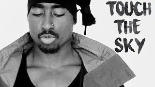 2Pac - Touch The Sky