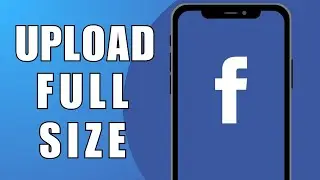 How To Upload a Facebook Profile Picture Full Size (Uncropped)