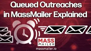 Queued Outreaches in MassMailer Explained