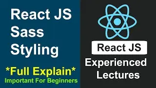 React JS Experienced Lectures #20 - React JS Sass Styling With Example In React JS In Hindi