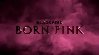 BLACKPINK - 'BORN PINK'ANNOUNCEMENT TRAILER COMEBACK TEASER @BLACKPINK