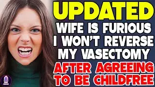 Wife Is Furious I Won't Reverse My Vasectomy After Agreeing to Be Childfree