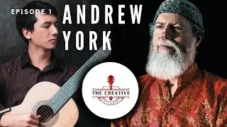 Creative Guitarist Podcast: Ep. 1 - Andrew York