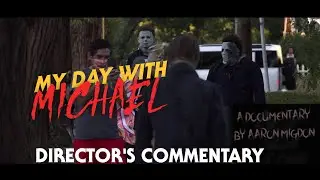 My Day with Michael DIRECTOR'S COMMENTARY