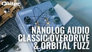 Nanolog Classic Overdrive & Orbital Fuzz | TGM Gear Demos