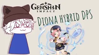 Genshin Impact - Diona Hybrid DPS