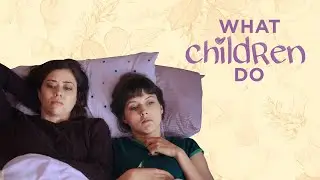 What Children Do | FULL MOVIE | Family Life Drama